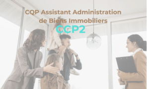 CQP Assistant Administration de Biens Immobiliers (bloc 2)
